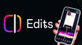 Olvídate de Capcut: Mark Zuckerberg lanza Edits, su propia app gratuita para editar videos