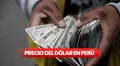 Precio del dólar en Perú HOY, viernes 29 de agosto: ¿cuál es la cotización del tipo de cambio?