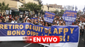 Marcha por el retiro de AFP EN VIVO: protesta exige nueva liberación de fondos y rechazo de reforma de pensiones