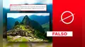 Es falsa la versión de que Machu Picchu perdió su título como una de las 'Maravillas del Mundo’