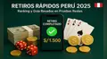 Casinos con retiros rápidos en Perú 2025: ranking y guía con datos verificados