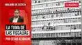 La toma de las fiscalías, por César Azabache Caracciolo