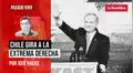 Chile gira a la extrema derecha, por José Ragas
