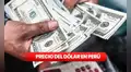 Precio del Dólar en Perú HOY, viernes 26 de diciembre: consulta aquí la última cotización y el tipo de cambio