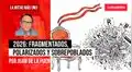 2026: fragmentados, polarizados y sobrepoblados, por Juan De la Puente