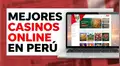 Mejores casinos online en Perú para jugar este 2026