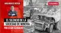 El silencio de la Sociedad de Minería, por César Azabache Caracciolo