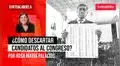¿Cómo descartar candidatos al Congreso?