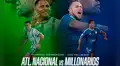 ¿Dónde ver Atlético Nacional vs Millonarios HOY por la Copa Sudamericana 2026?