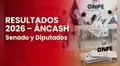 Senadores y Diputados en Áncash: mira los resultados de la región en estas Elecciones 2026, según la ONPE