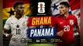 Ghana - Panamá: a qué hora y dónde ver el partido por el Mundial 2026