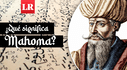 ¿Cuál es el significado del nombre Mahoma y de dónde es su origen?