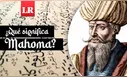 ¿Cuál es el significado del nombre Mahoma y de dónde es su origen?
