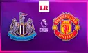 Manchester United vs Newcastle: hora y canal del partido por la Premier League