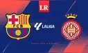 Barcelona vs Girona EN VIVO: hora y canal del partido por la fecha 24 de LaLiga de España