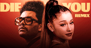 Ariana Grande vuelve a la música y estrena “Die for you Remix”, nueva colaboración con The Weeknd
