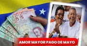 Amor Mayor, mayo 2023: ¡recibe HOY el beneficio por el Sistema Patria!