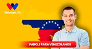 Parole humanitario para venezolanos: ¿cómo obtenerlo con Welcome.US?