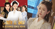 ¿Dónde ver ‘Cuando el amor se desvanece con el viento’ en Español? Guía para ver el dorama chino online y gratis