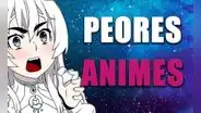Animes 2019: Top 10 de los peores animes de la historia 