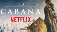 Netflix: la historia real detrás de La Cabaña, la película que conmueve a usuarios