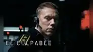 El Culpable: fecha de estreno, tráiler y sinopsis de la película