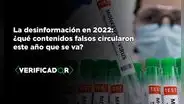 La desinformación en 2022: ¿qué contenidos falsos circularon este año que se va?