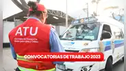 ¿Eres bachiller y no tienes trabajo? La ATU ofrece empleos con hasta 8.000 soles de sueldo