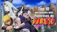Animes 2019: este es el top 10 de los personajes más fuertes del universo de Naruto