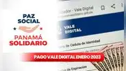 ¿Cuándo pagan el Vale Digital de enero 2023 en Panamá? Fecha oficial de 'Nito' Cortizo