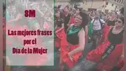 Las mejores frases por el 8M: imágenes y mensajes para conmemorar el Día de la Mujer 2023