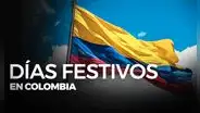 Festivos en Colombia 2023: ¿qué feriados y días no laborables hay en marzo?