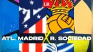 Atlético Madrid vs. Real Sociedad por LaLiga Santander: revive este encuentro