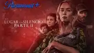 Un lugar en silencio 2: ¿cómo ver gratis la película en Paramount Plus?