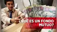 ¿Qué es un fondo mutuo, cómo funciona y qué tipos existen?