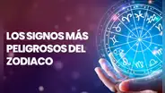 ¿Cuáles son los signos más peligrosos del zodiaco?