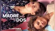 Netflix confirmó Madre solo hay dos, temporada 3: Ana y Mariana estarán de vuelta