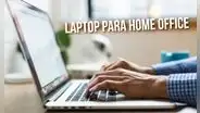 Trabajo remoto: ¿qué debes tener en cuenta antes de comprar una laptop para home office?
