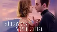 A través de mi ventana llegó al streaming: ¿dónde y cómo ver la película?