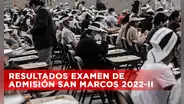 Resultados San Marcos 2022: conoce la lista de ingresantes y puntajes del nuevo examen
