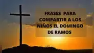 Domingo de Ramos para niños: frases e imágenes para compartir en el primer día de Semana Santa