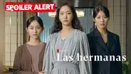 “Las hermanas”, FINAL EXPLICADO: ¿qué pasó con las protagonistas en el último capítulo del drama?