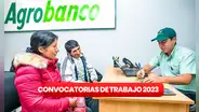 ¿Secundaria completa? Agrobanco ofrece empleos con sueldos de hasta S/4.000