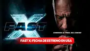 "Fast X": estreno oficial de "Rápidos y furiosos 10" en Estados Unidos