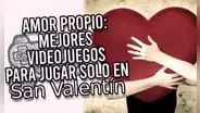 ¿Solo en San Valentín? Conoce estos videojuegos que te podrían hacer compañía en este día