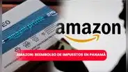 Amazon: ¿cómo solicitar el reembolso de impuestos en Panamá?