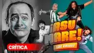 “Asu mare 4", más publicidad que película: "Los amigos" no da risa, solo pena ajena