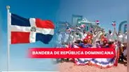 Fiestas Patrias en República Dominicana: datos que debes saber de la bandera nacional