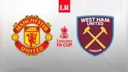 Manchester United vs. West Ham EN VIVO HOY: ¿a qué hora ver el partido por la FA Cup?