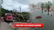 Ciclón Yaku en Ecuador EN VIVO: fuertes lluvias persistirán en Guayaquil y otras zonas del país